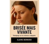Elaine Bernard "Brisée mais vivante" (Tascabile)