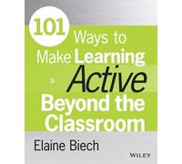 Elaine Biech 101 Ways to Make Learning Active Beyond the Classroom (Tascabile)