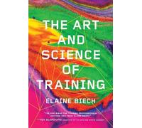 Elaine Biech The Art and Science of Training (Tascabile)