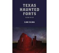 Elaine Coleman Texas Haunted Forts (Tascabile)
