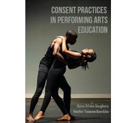 Elaine DiFalco Daugherty Heather Tr Consent Practices in Performing (Tascabile)