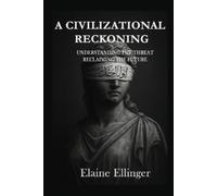 Elaine Ellinger A Civilizational Reckoning (Tascabile)