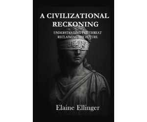 Elaine Ellinger A Civilizational Reckoning (Tascabile)