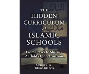 Elaine Ellinger The Hidden Curriculum of Islamic Schools (Tascabile)