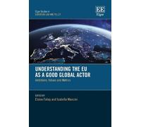 Elaine Fahey Understanding the EU as a Good Global Actor (Copertina rigida)
