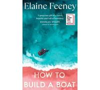 Elaine Feeney How to Build a Boat (Copertina rigida)