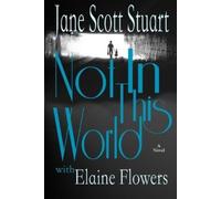 Elaine Flowers Jane Scott Stuart Not in This World (Tascabile)