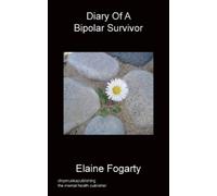 Elaine Fogarty Diary Of A Bipolar Survivor (Tascabile)