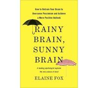 Elaine Fox Rainy Brain, Sunny Brain (Copertina rigida)