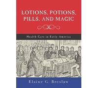 Elaine G. Breslaw Lotions, Potions, Pills, and Magic (Copertina rigida)