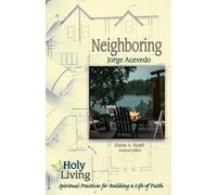 Elaine Heath Holy Living Series: Neighboring (Tascabile)