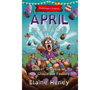 Elaine Heney Easter Trouble at the Chocolate Factory Blackthorn St (Tascabile)