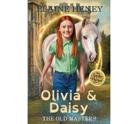 Elaine Heney Olivia & Daisy with Antoine de Pluvinel - The Old Maste (Tascabile)
