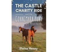 Elaine Heney The Castle Charity Ride and the Connemara Pony - (Copertina rigida)