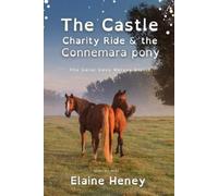 Elaine Heney The Castle Charity Ride and the Connemara Pony - Dyslex (Tascabile)