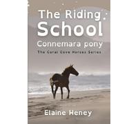 Elaine Heney The Riding School Connemara Pony - Dyslexia Friendly (Tascabile)