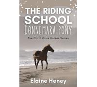 Elaine Heney The Riding School Connemara Pony - The Coral Cov (Copertina rigida)