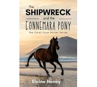 Elaine Heney The Shipwreck and the Connemara Pony - The Coral (Copertina rigida)