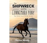 Elaine Heney The Shipwreck and the Connemara Pony - The Coral Cove H (Tascabile)