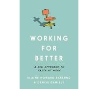 Elaine Howard Ecklund Denise Daniels Working for Better (Tascabile)