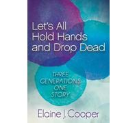 Elaine J. Cooper Let's All Hold Hands and Drop Dead (Tascabile)