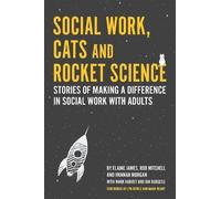 Elaine James Hannah Morgan Rob Mitc Social Work, Cats and Rocket Sci (Tascabile)