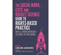 Elaine James The Social Work, Cats and Rocket Science Guide to Right (Tascabile)
