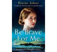 Elaine Johns Be Brave for Me (Tascabile) Cornish Wartime Story