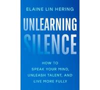 Elaine Lin Hering Unlearning Silence (Copertina rigida)