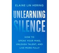 Elaine Lin Hering Unlearning Silence (Copertina rigida)