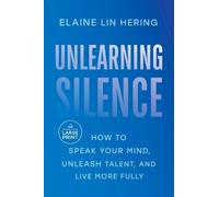 Elaine Lin Hering Unlearning Silence (Tascabile)