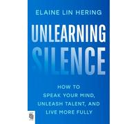 Elaine Lin Hering Unlearning Silence (Tascabile)