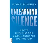 Elaine Lin Hering Unlearning Silence (Tascabile)