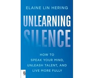 Elaine Lin Hering Unlearning Silence (Tascabile)