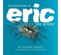 Elaine Madle The Adventures of Eric the Spider (Tascabile)