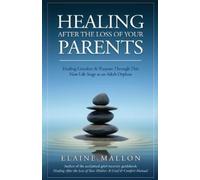 Elaine Mallon Healing After the Loss of Your Parents (Tascabile)
