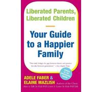 Elaine Mazlish Adele Faber Liberated Parents, Liberated Children (Tascabile)
