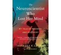 Elaine McArdle Barbara K Lipska The Neuroscientist Who Lost Her Mind (Tascabile)