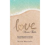 Elaine Montanez Love Never Fails (Tascabile)