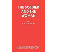 Elaine Morgan The Soldier and the Woman (Tascabile) Acting Edition S.