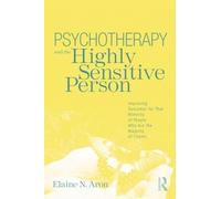 Elaine N. Aron Psychotherapy and the Highly Sensitive Person (Tascabile)