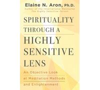 Elaine N. Aron Spirituality Through a Highly Sensitive Lens (Copertina rigida)