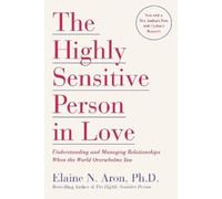 Elaine N. Aron The Highly Sensitive Person in Love (Tascabile)