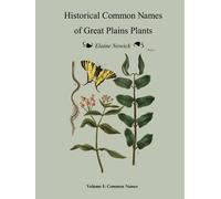 Elaine Nowick Historical Common Names of Great Plains Plants Volume (Tascabile)
