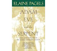 Elaine Pagels Adam, Eve, and the Serpent (Tascabile)