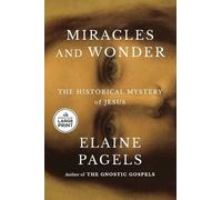 Elaine Pagels Miracles and Wonder (Tascabile)