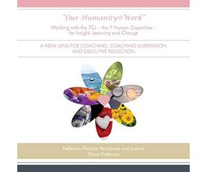 Elaine Patterson Our Humanity@Work Working with the 7cs (Tascabile)