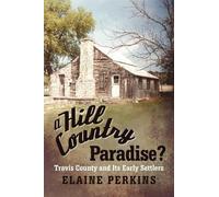 Elaine Perkins A Hill Country Paradise? (Tascabile)