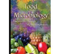 Elaine Perkins Food Microbiology Fundamentals, Challenges and Health (Tascabile)