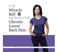 Elaine Petrone The Miracle Ball Method for Chronic Lower Back Pain (Tascabile)